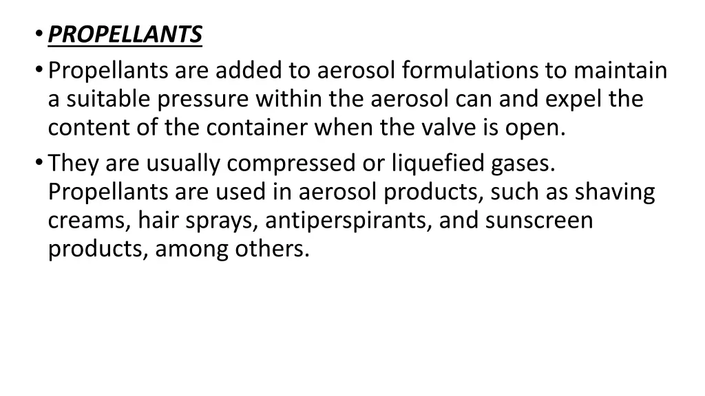 propellants propellants are added to aerosol