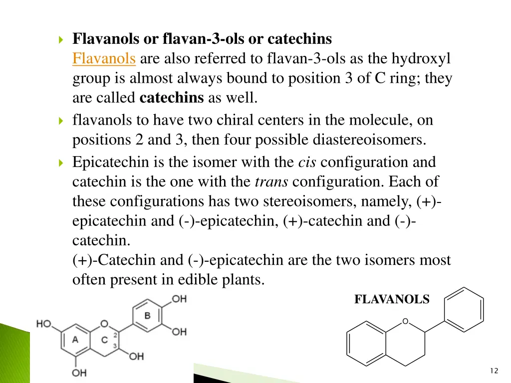 flavanols or flavan 3 ols or catechins flavanols