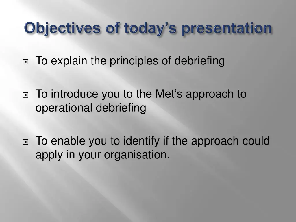 to explain the principles of debriefing