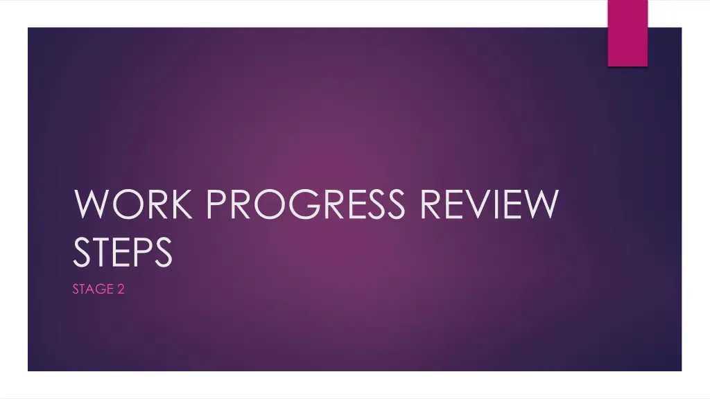 work progress review steps stage 2