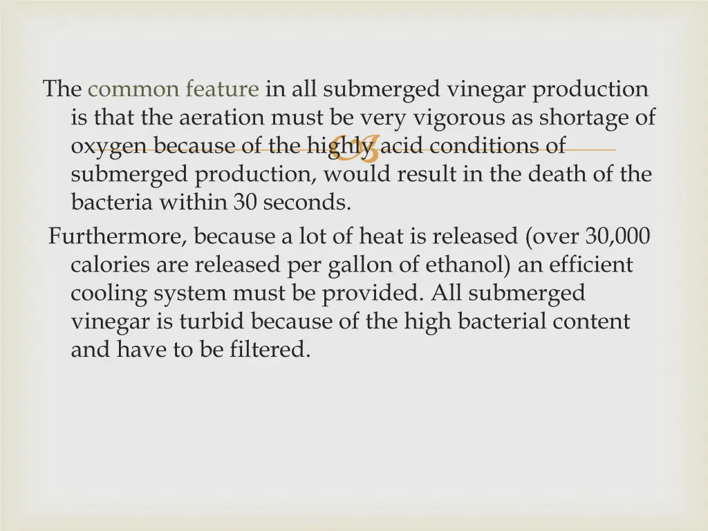 the common feature in all submerged vinegar