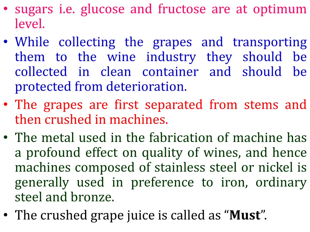 sugars i e glucose and fructose are at optimum