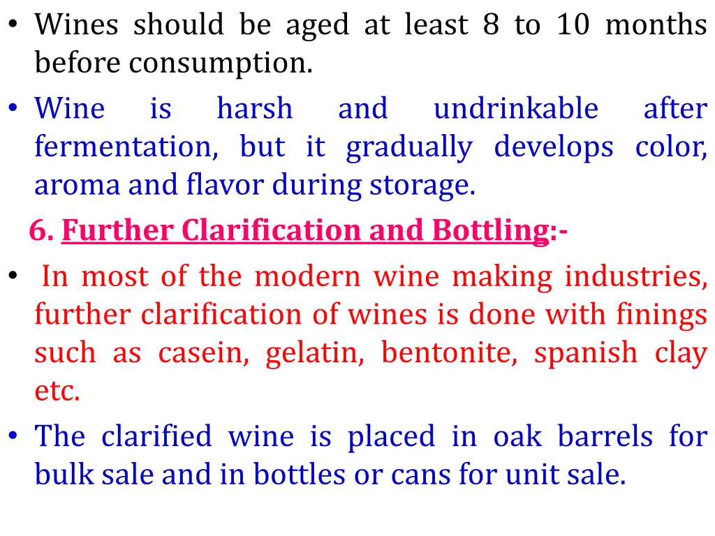 wines should be aged at least 8 to 10 months