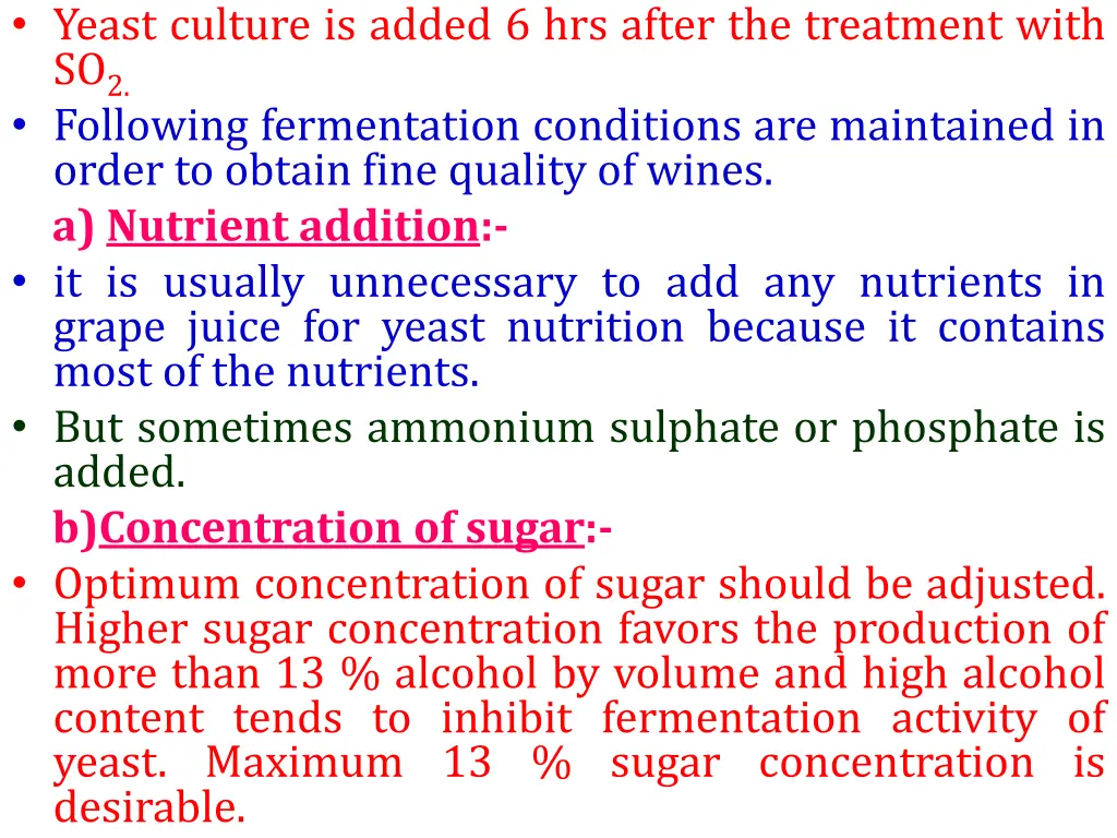 yeast culture is added 6 hrs after the treatment