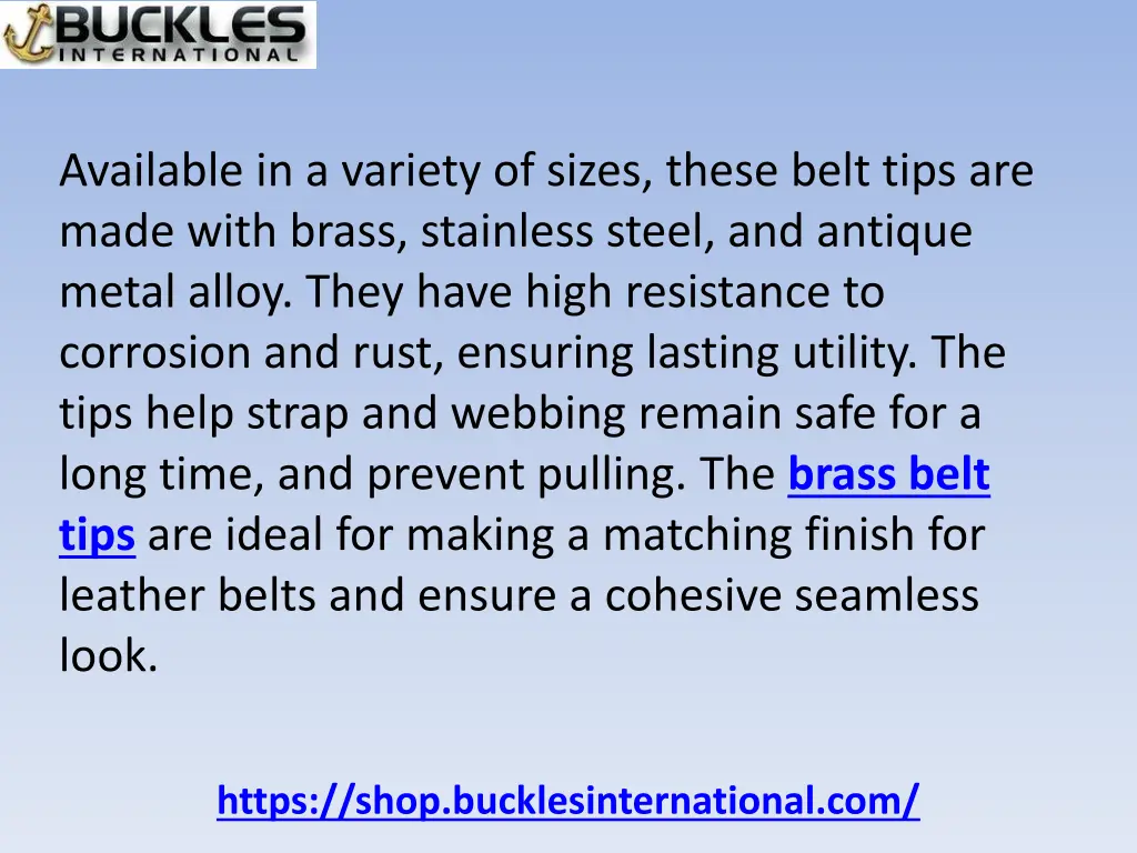 available in a variety of sizes these belt tips