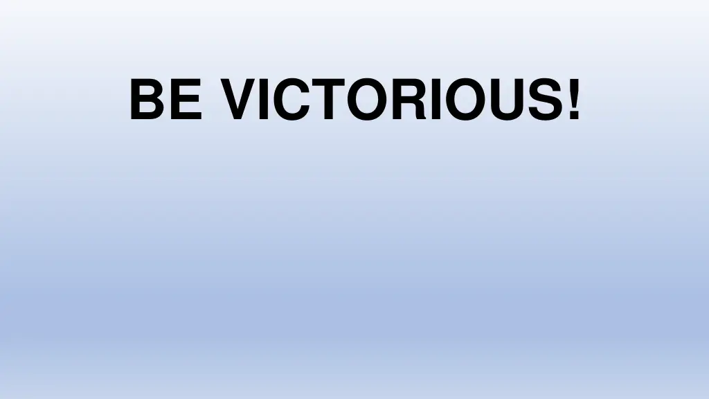 be victorious