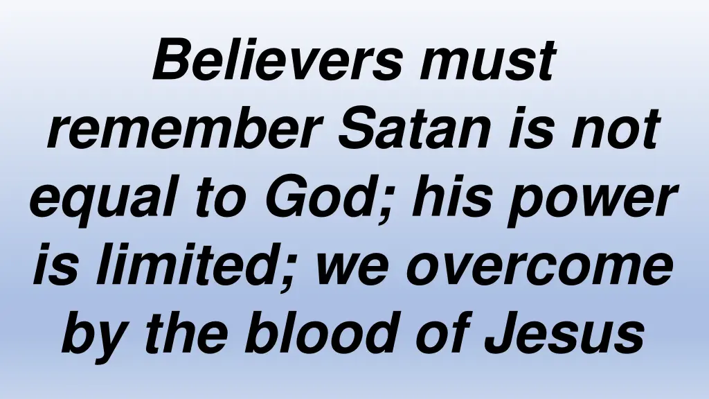 believers must remember satan is not equal