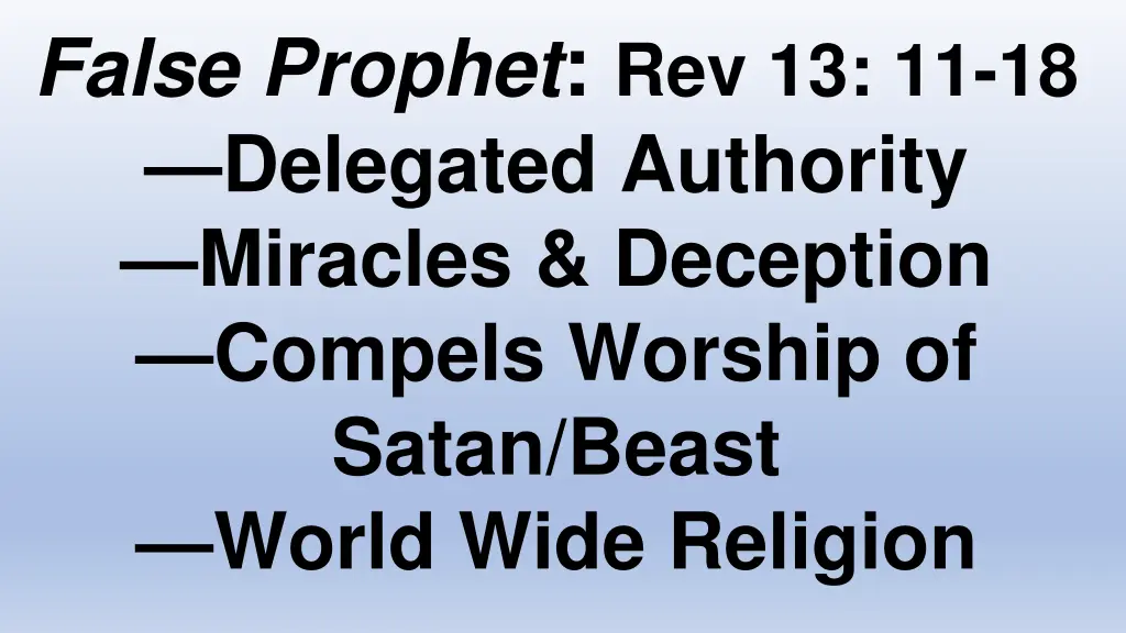 false prophet rev 13 11 18 delegated authority