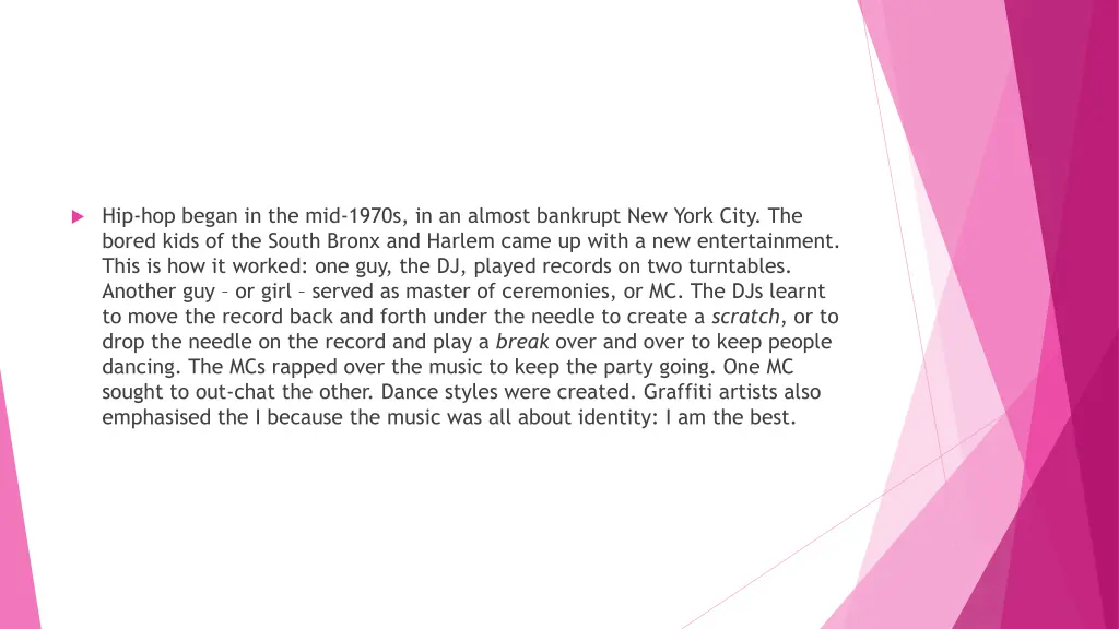 hip hop began in the mid 1970s in an almost