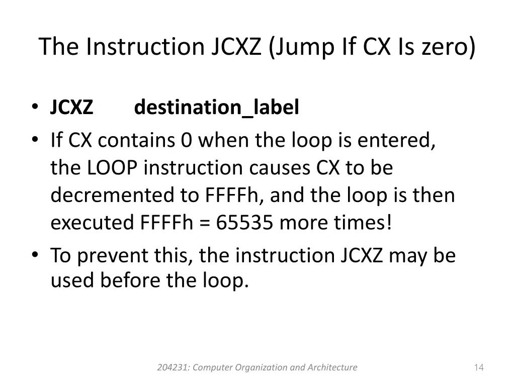 the instruction jcxz jump if cx is zero