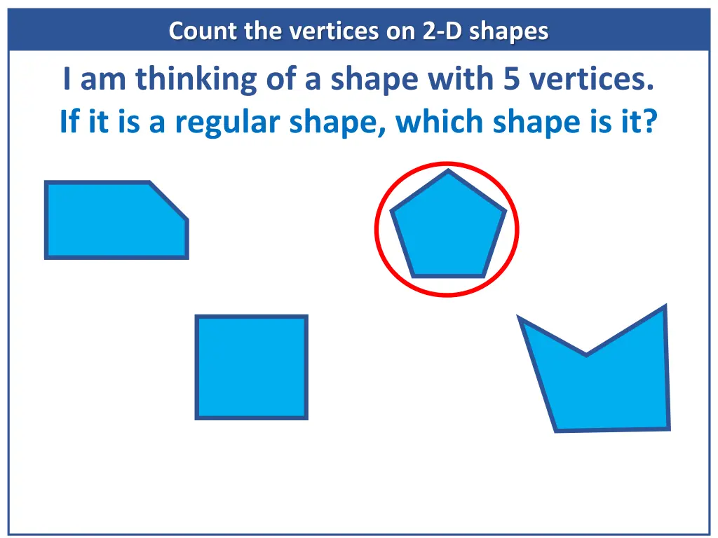 count the vertices on 2 d shapes 5