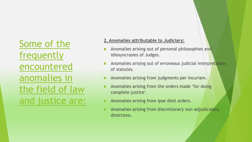 2 anomalies attributable to judiciary