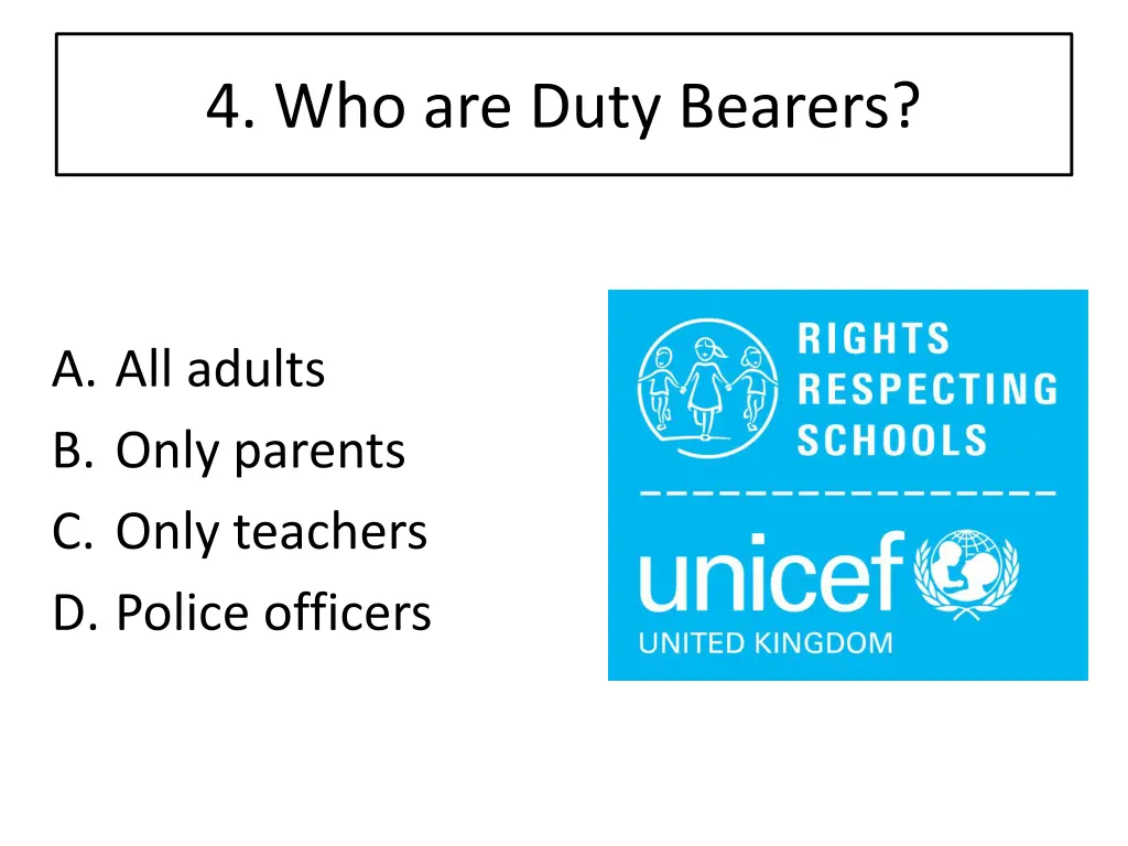 4 who are duty bearers