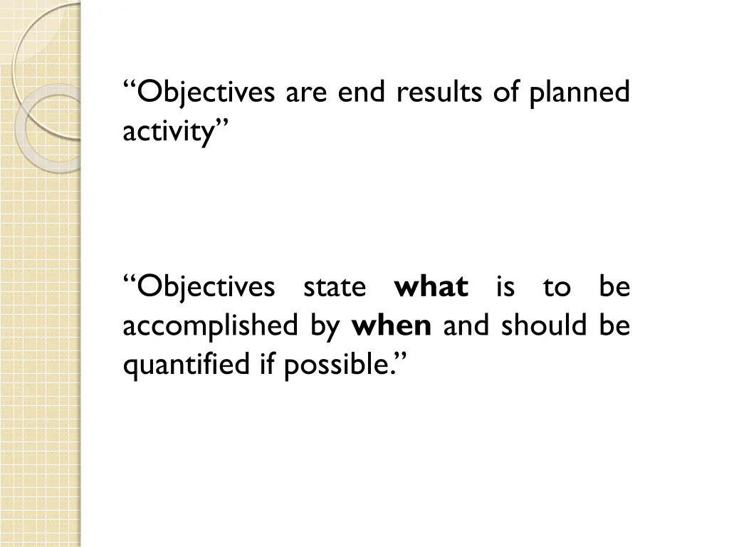 objectives are end results of planned activity