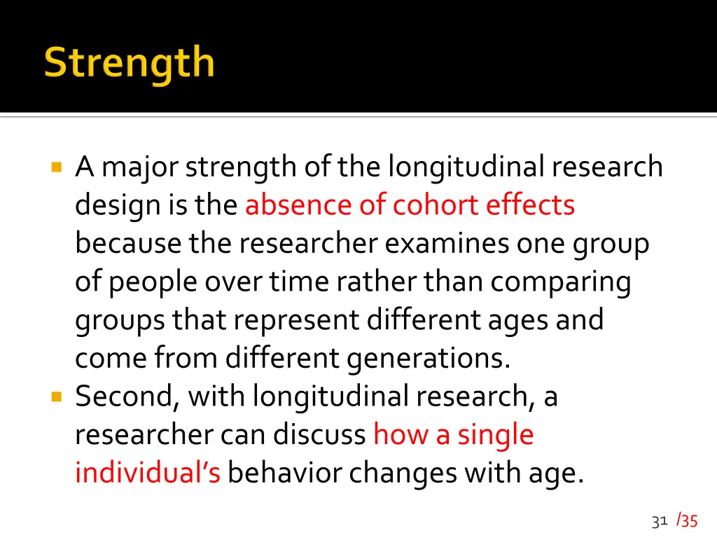 a major strength of the longitudinal research