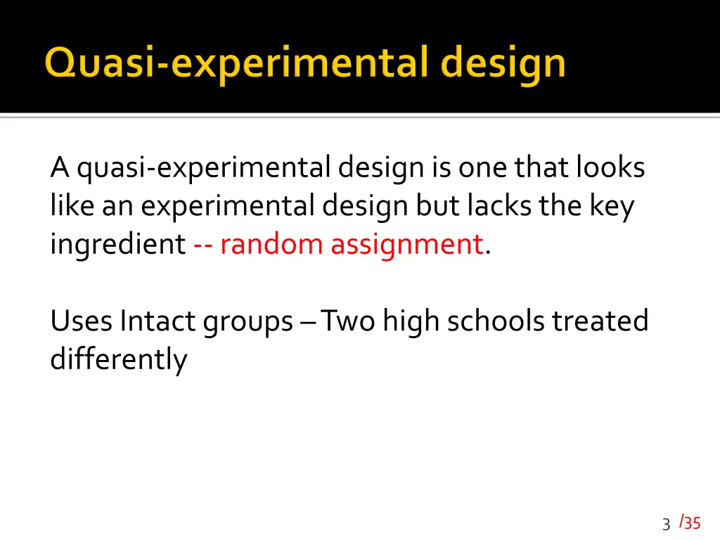 a quasi experimental design is one that looks