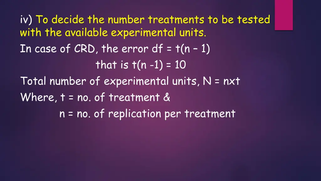 iv to decide the number treatments to be tested