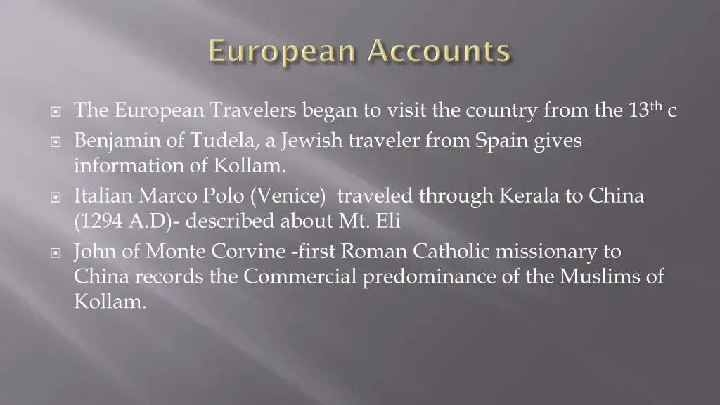 the european travelers began to visit the country