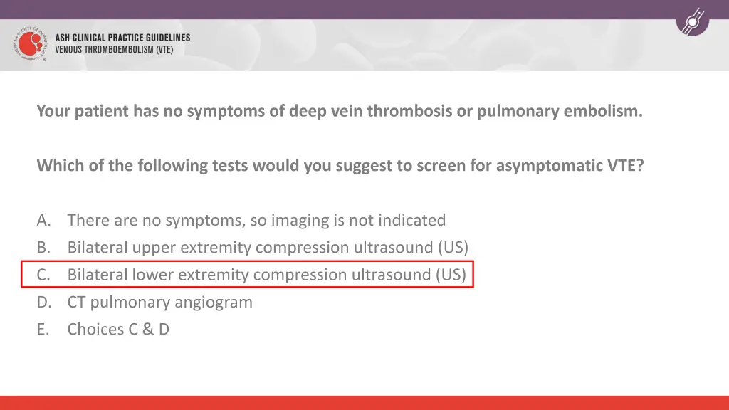 your patient has no symptoms of deep vein