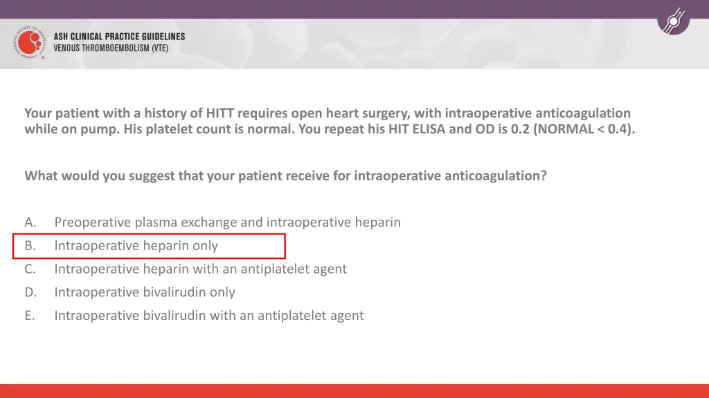 your patient with a history of hitt requires open