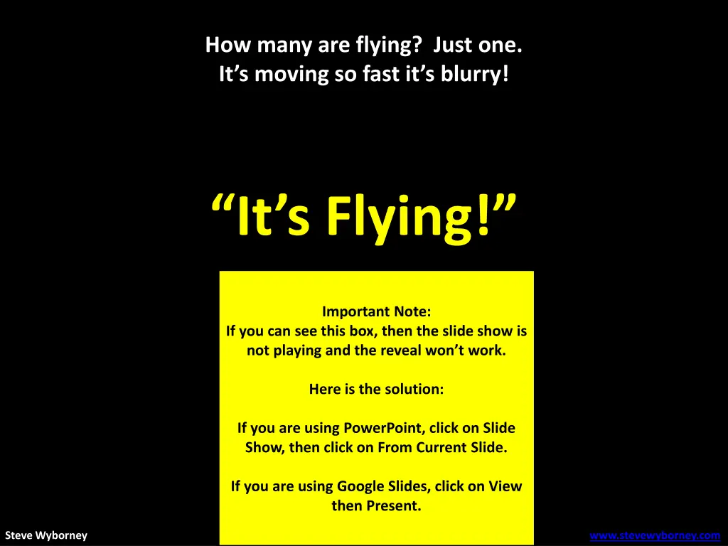 how many are flying just one it s moving so fast 1