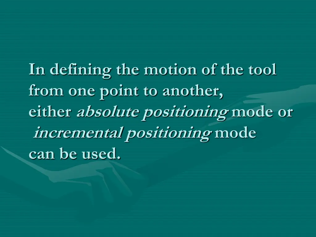 in defining the motion of the tool from one point