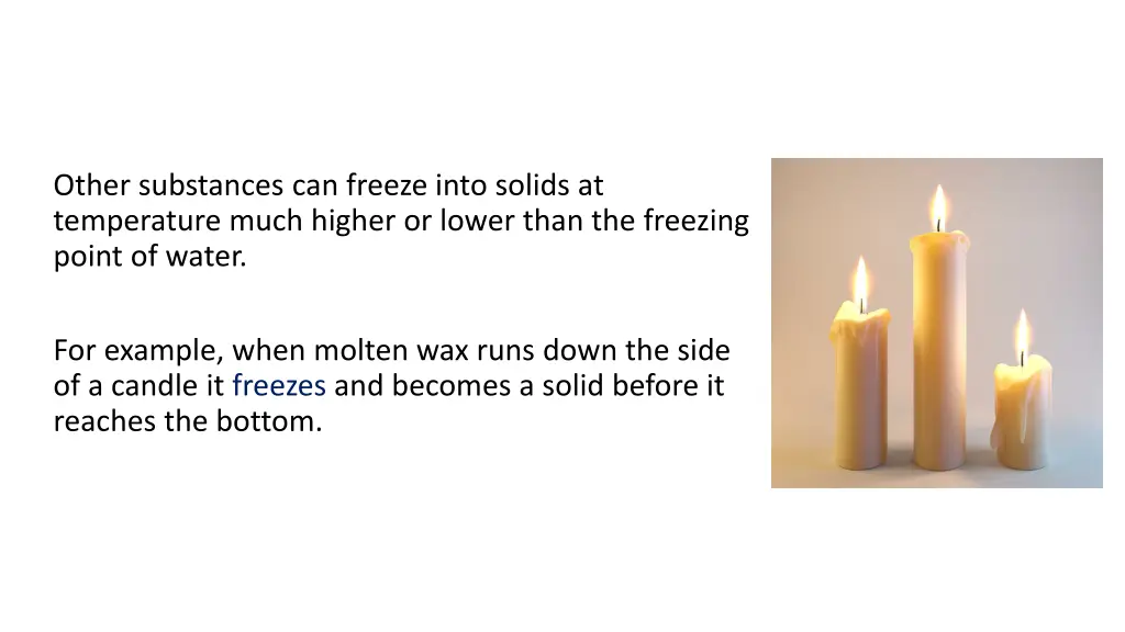 other substances can freeze into solids