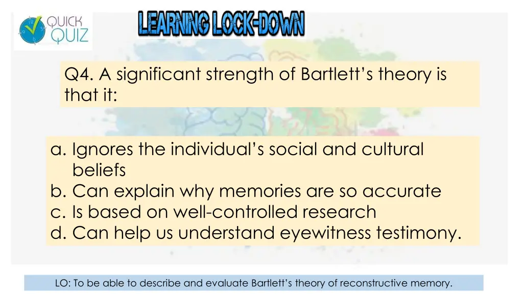 q4 a significant strength of bartlett s theory