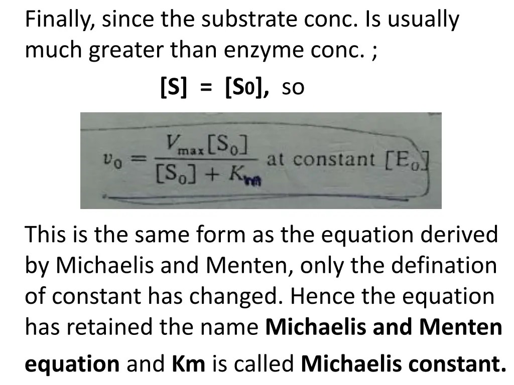 finally since the substrate conc is usually much