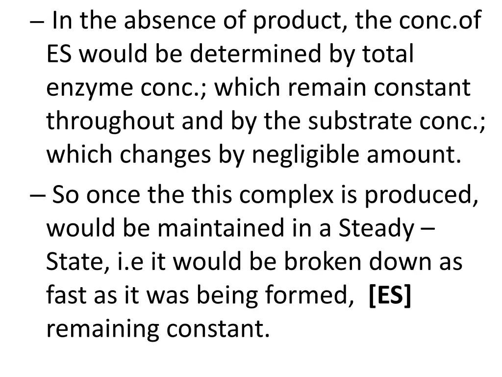 in the absence of product the conc of es would