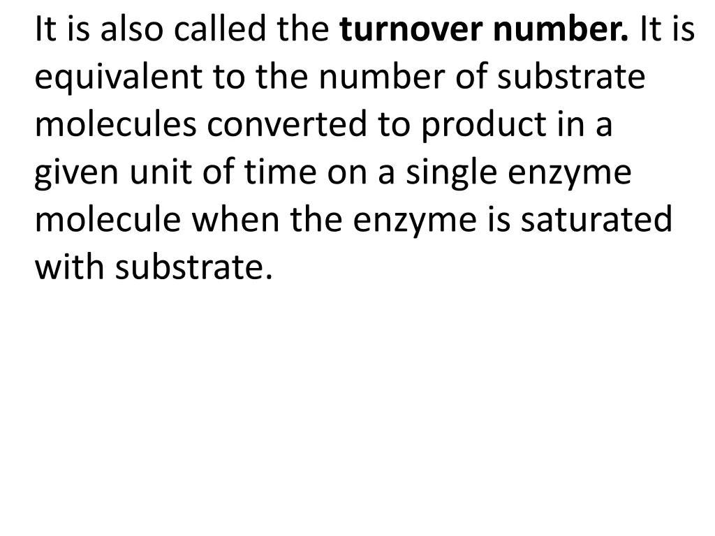 it is also called the turnover number