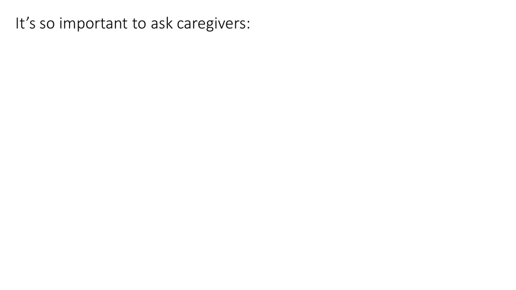 it s so important to ask caregivers