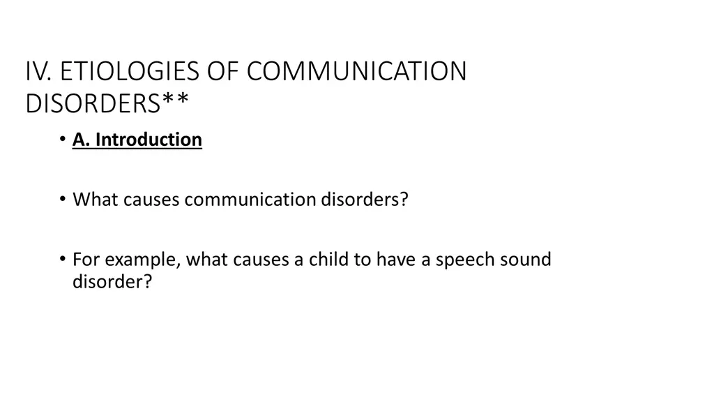 iv etiologies of communication disorders