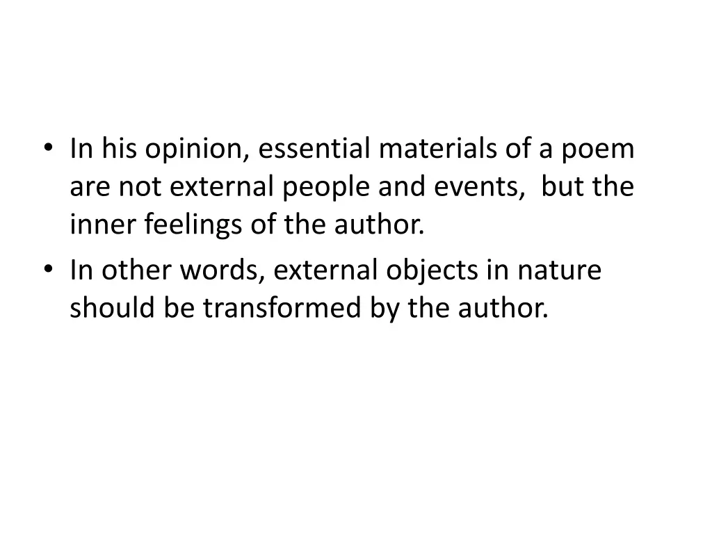 in his opinion essential materials of a poem