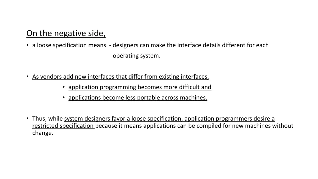 on the negative side a loose specification means