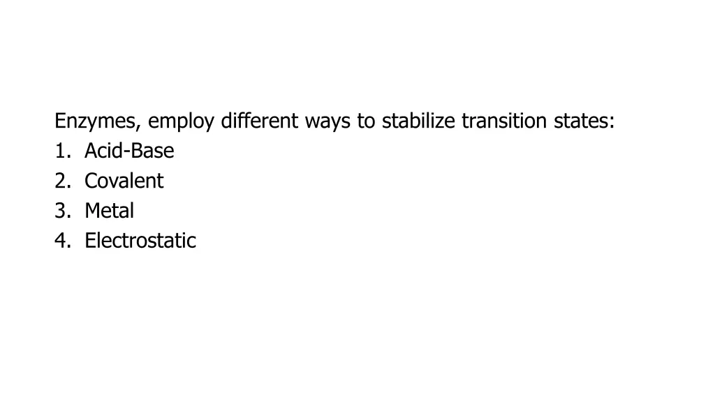 enzymes employ different ways to stabilize