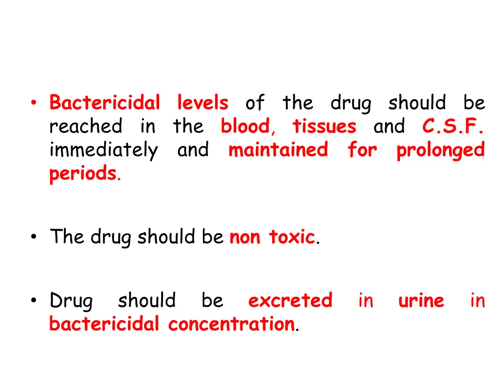 bactericidal levels of the drug should be reached