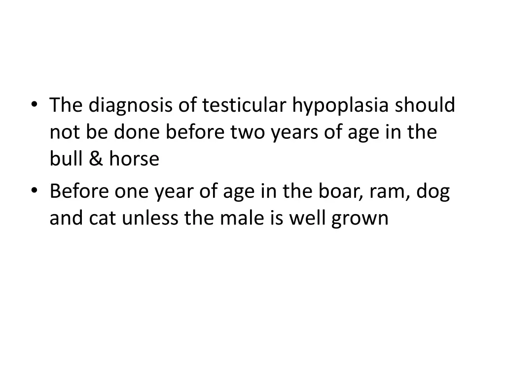 the diagnosis of testicular hypoplasia should