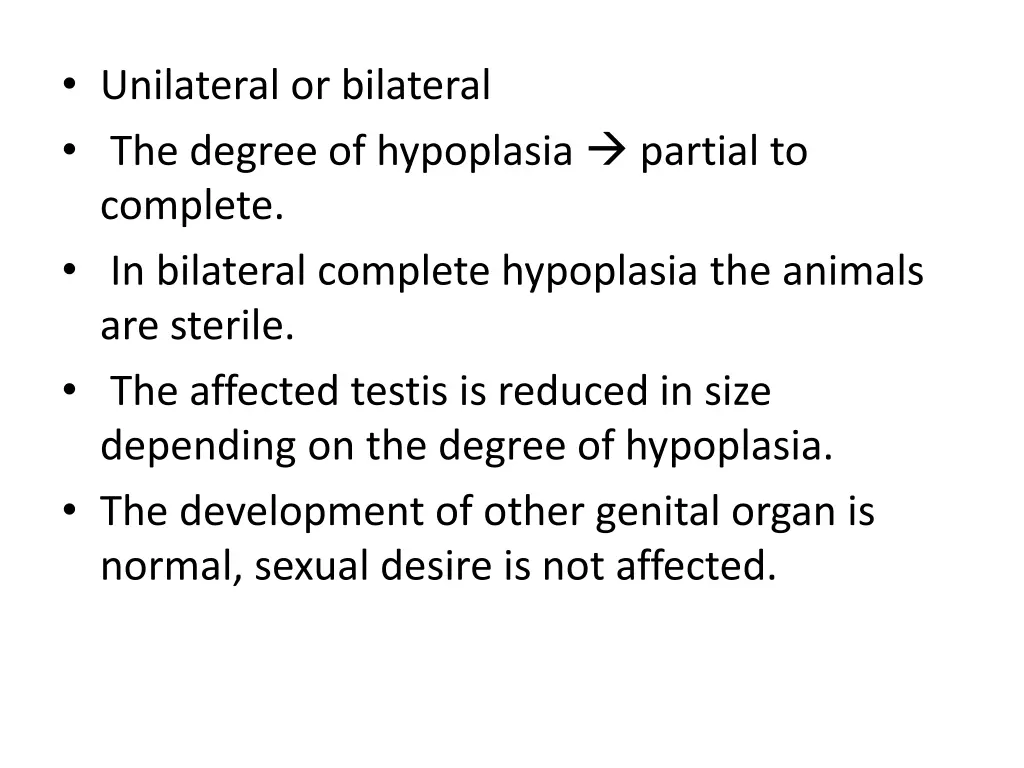 unilateral or bilateral the degree of hypoplasia