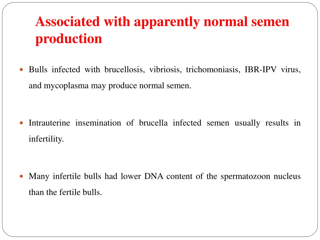 associated with apparently normal semen production