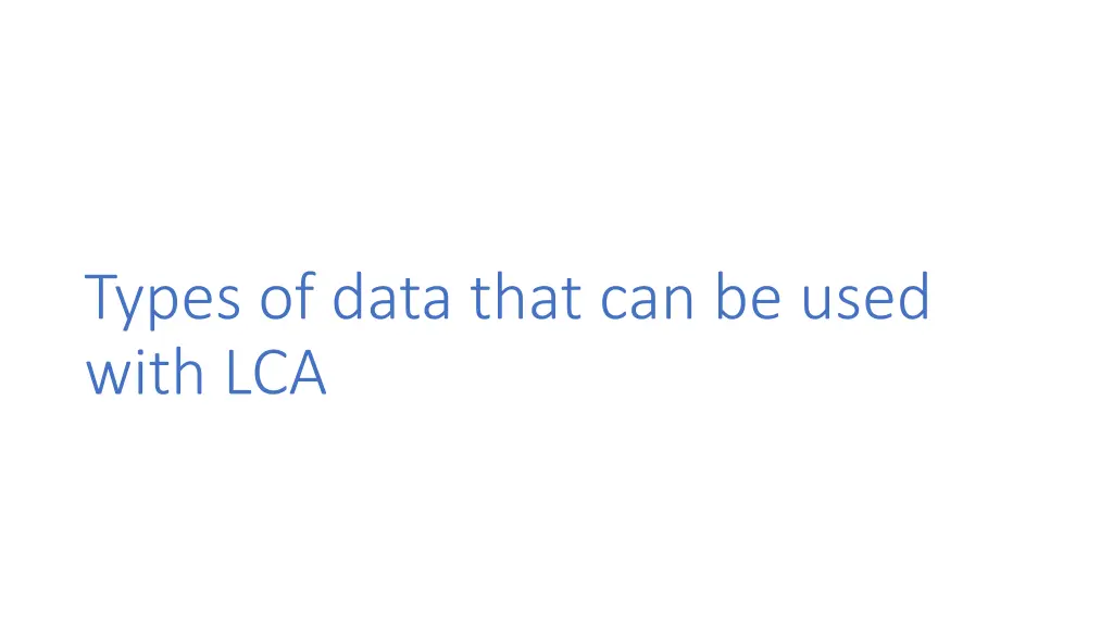 types of data that can be used with lca