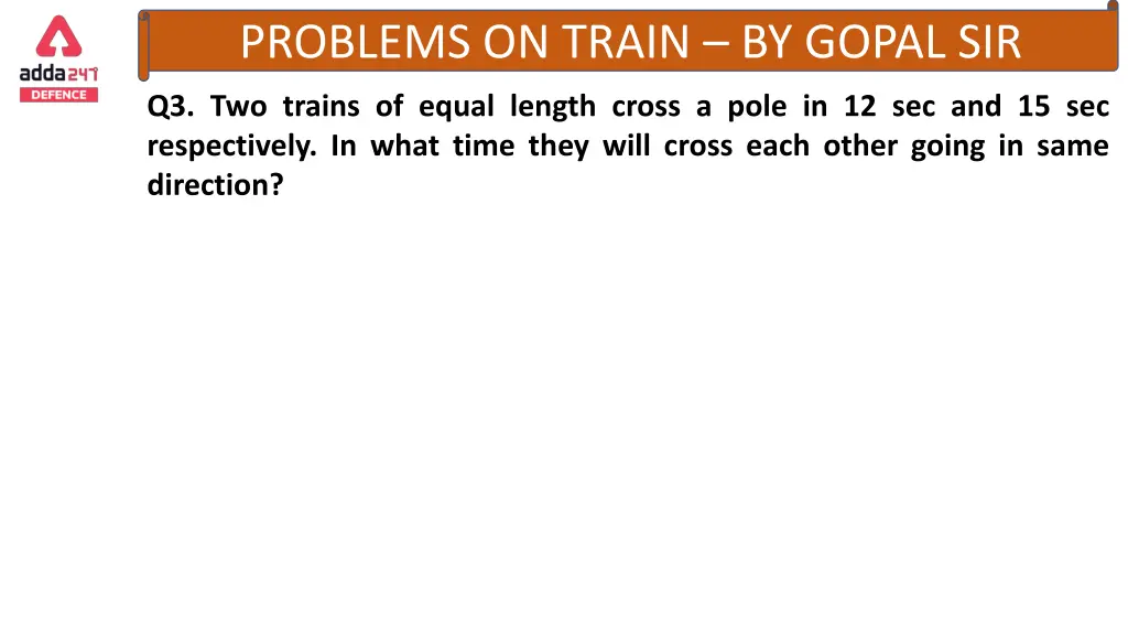 problems on train by gopal sir 13