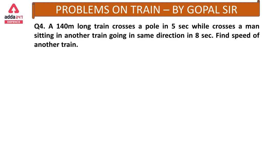 problems on train by gopal sir 18