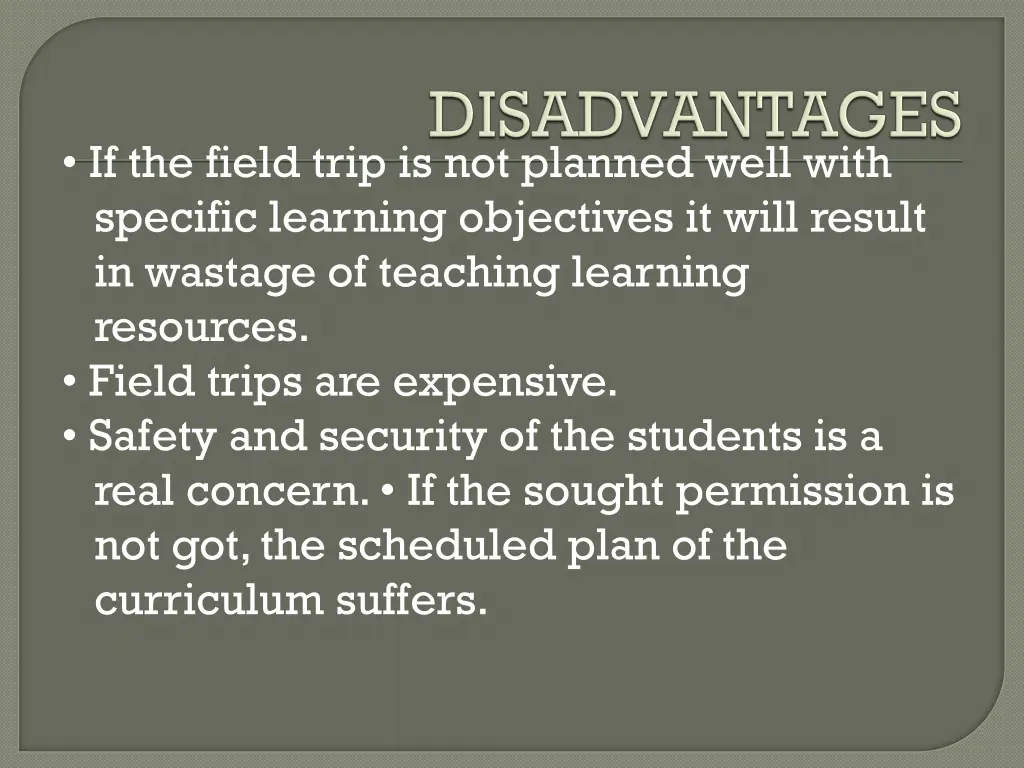 if the field trip is not planned well with