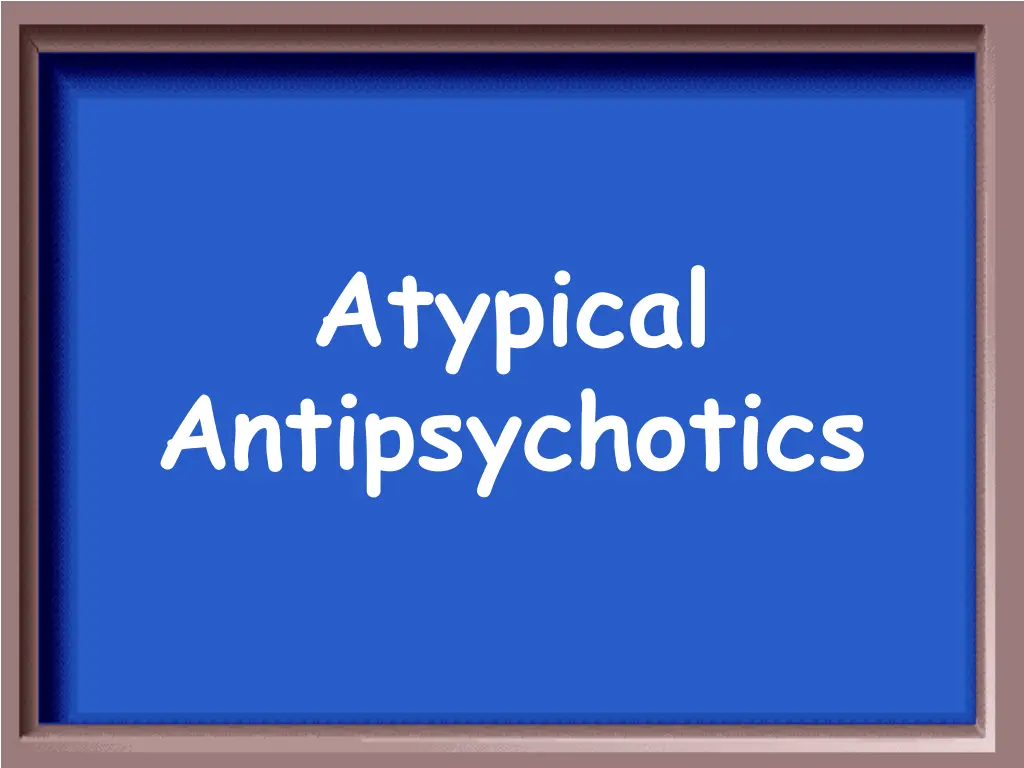 atypical antipsychotics