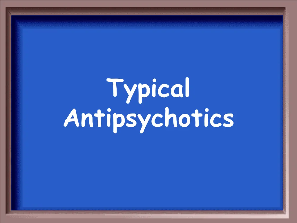 typical antipsychotics