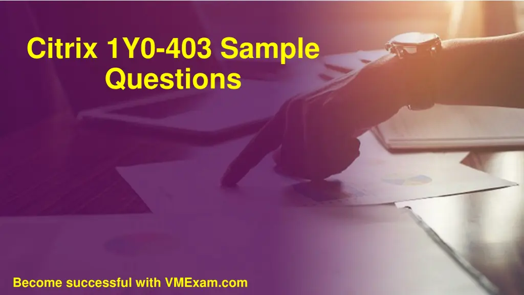 citrix 1y0 403 sample questions