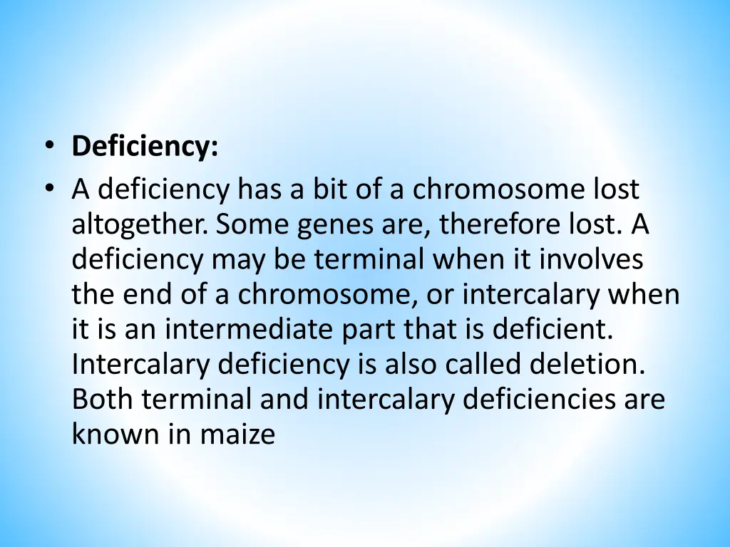 deficiency a deficiency has a bit of a chromosome