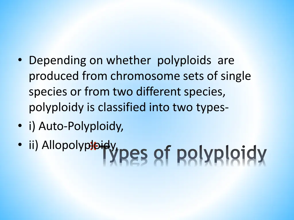 depending on whether polyploids are produced from