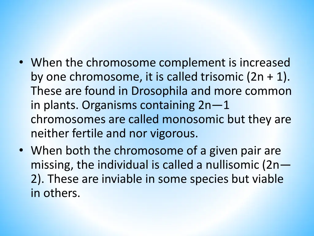 when the chromosome complement is increased